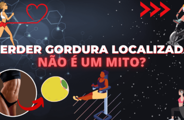 Protegido: PERDER GORDURA LOCALIZADA NÃO É UM MITO?